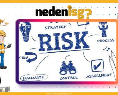 Risk Değerlendirmeleri Neden Yapılmalıdır?