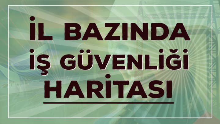 Trabzon İş Sağlığı ve Güvenliği Analizi