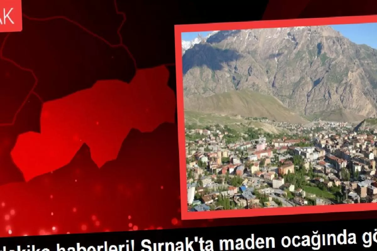 Şırnak'ta iş cinayeti: Maden ocağındaki göçük:te Hekim Ercan hayatını kaybetti 1