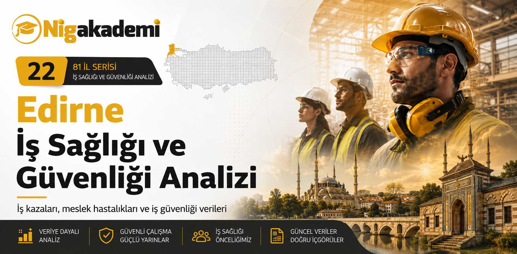 Edirne İş Sağlığı ve Güvenliği Analizi 1 Edirne İş Sağlığı ve Güvenliği Analizi