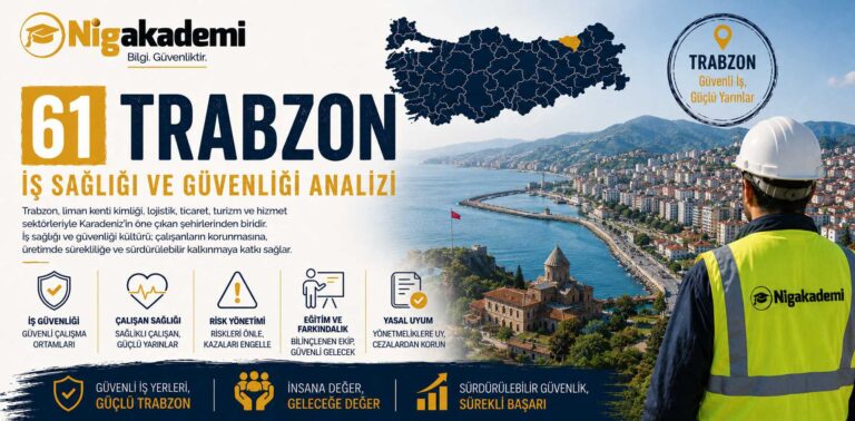 Trabzon İş Sağlığı ve Güvenliği Analizi 18 Trabzon İş Sağlığı ve Güvenliği Analizi