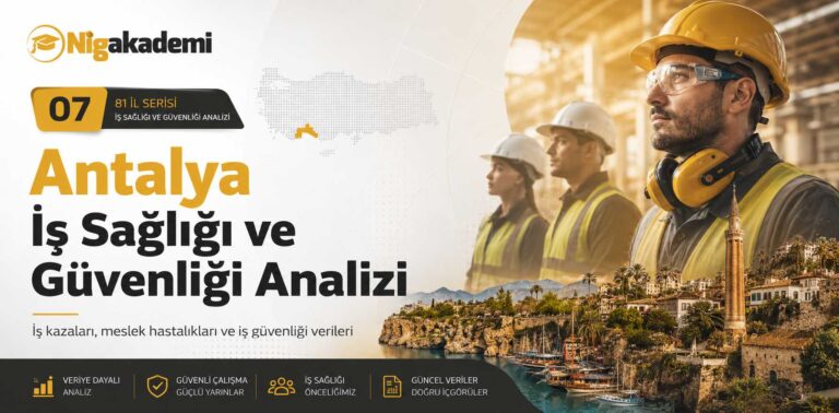 Antalya İş Sağlığı ve Güvenliği Analizi