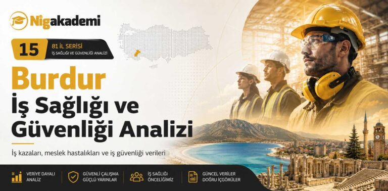Burdur İş Sağlığı ve Güvenliği Analizi 8 Burdur İş Sağlığı ve Güvenliği Analizi