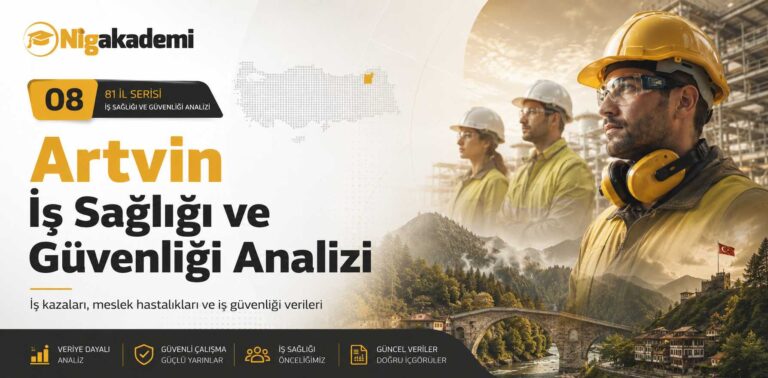 Artvin İş Sağlığı ve Güvenliği Analizi 15 Artvin İş Sağlığı ve Güvenliği Analizi